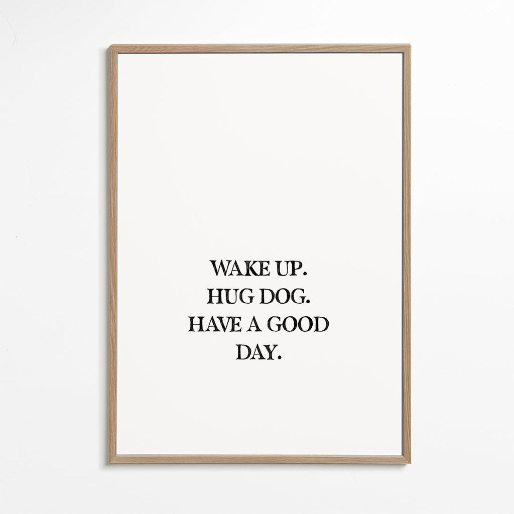 Minimal typografiskt tryck: Wake Up Hug Dog