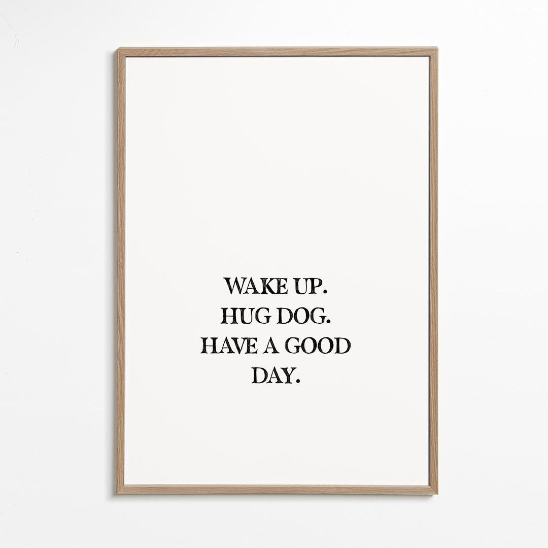 Minimal typografiskt tryck: Wake Up Hug Dog