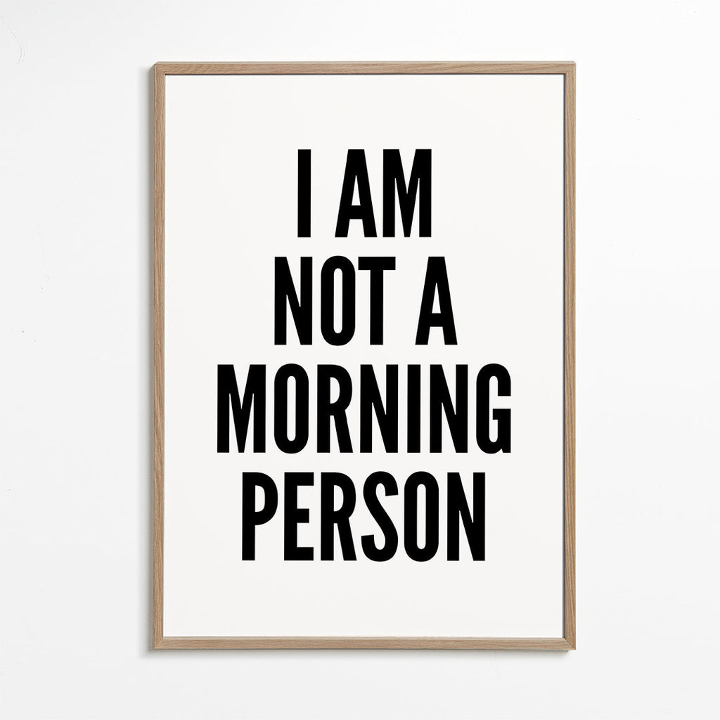 Svartvit konst typografisk I AM NOT A MORNING PERSON