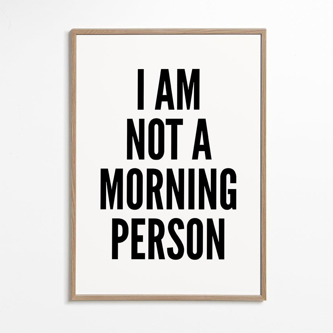 Svartvit konst typografisk I AM NOT A MORNING PERSON